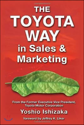 The Toyota Way in Sales and Marketing