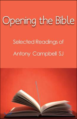 Opening the Bible: Selected Writings of Antony Campbell Sj