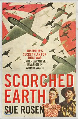 Scorched Earth: Australia&#39;s Secret Plan for Total War Under Japanese Invasion in World War II