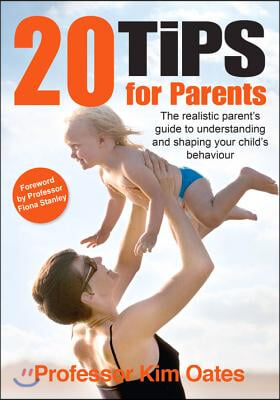 20 Tips for Parents: Managing Your Children&#39;s Behaviour in the Early Years