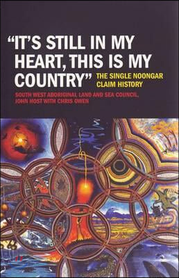 It's Still in My Heart, This Is My Country: The Single Noongar Claim History