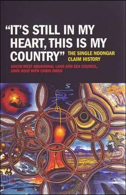 It&#39;s Still in My Heart, This Is My Country: The Single Noongar Claim History