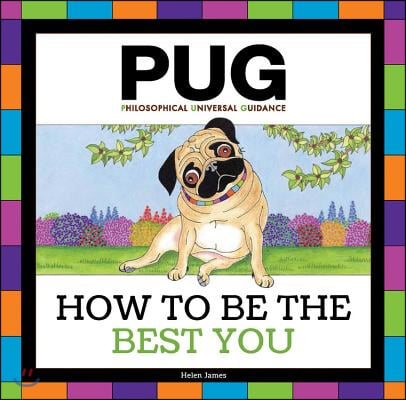 Pug: How to Be the Best You