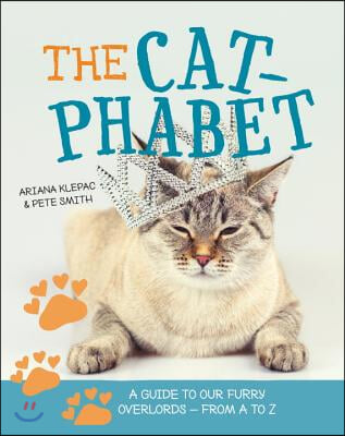 The Cat-Phabet: A Guide to Our Furry Overlords - From A to Z