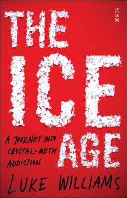 The Ice Age: A Journey Into Crystal-Meth Addiction