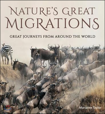 Nature&#39;s Great Migrations: Great Journeys from Around the World