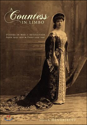 A Countess in Limbo: Diaries in War &amp; Revolution; Russia 1914-1920, France 1939-1947