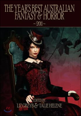 The Year&#39;s Best Australian Fantasy &amp; Horror 2011