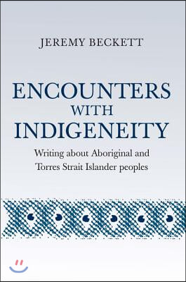 Encounters with Indigeneity: Writing about Aboriginal and Torres Strait Islander Peoples