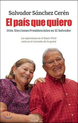 El Pais Que Quiero: 2014: Elecciones Presidenciales En El Salvador