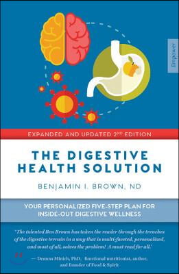 Digestive Health Solution - Expanded &amp; Updated 2nd Edition: Your Personalized Five-Step Plan for Inside-Out Digestive Wellness
