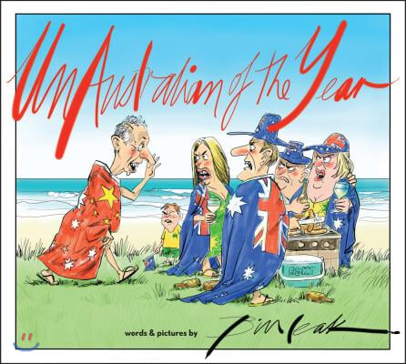 Unaustralian of the Year: Words and Pictures by Bill Leak