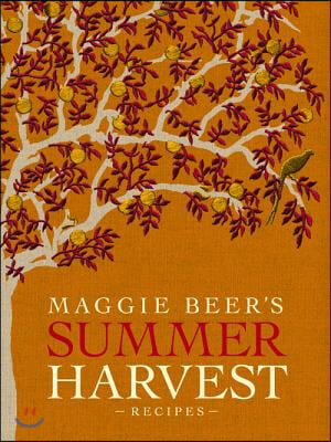 Maggie Beer&#39;s Summer Harvest Recipes