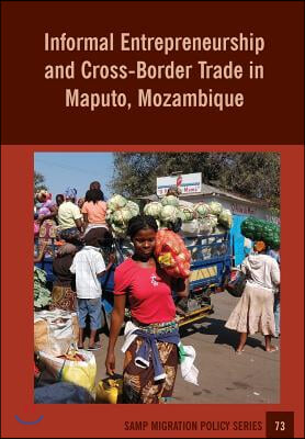 Informal Entrepreneurship and Cross-Border Trade in Maputo, Mozambique