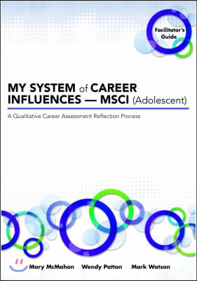 My System of Career Influences -- Msci (Adolescent): Facilitator&#39;s Guide