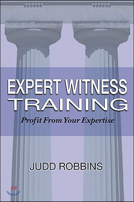Expert Witness Training: Profit from Your Expertise