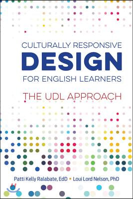 Culturally Responsive Design for English Learners: The UDL Approach