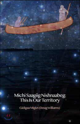 Michi Saagiig Nishnaabeg: The History of Curve Lake First Nation