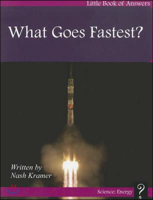 What Goes Fastest?