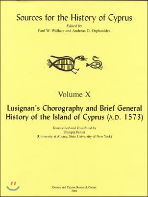 Lusignans Chorography and Brief General History of the Island of Cyprus A.d. 1573