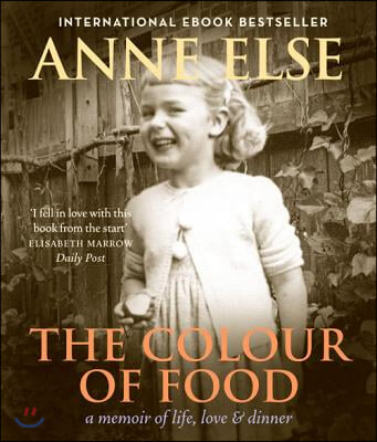 The Colour of Food: A Memoir of Life, Love & Dinner