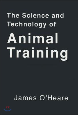 The Science and Technology of Animal Training