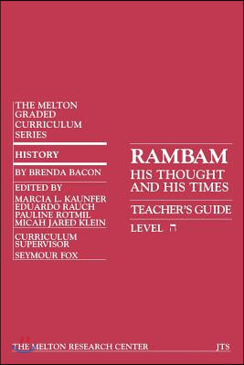 Rambam: His Thought and His Time (Teacher&#39;s Guide)