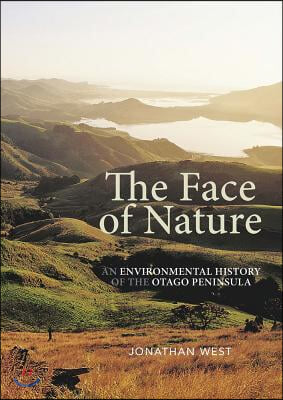 The Face of Nature: An Environmental History of the Otago Peninsula