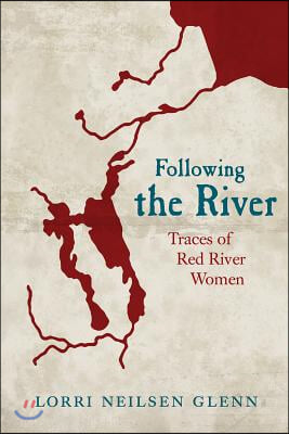 Following the River: Traces of Red River Women
