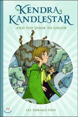 Kendra Kandlestar and the Door to Unger: Book 2