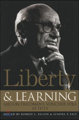 Liberty &amp; Learning: Milton Friedman&#39;s Voucher Idea at Fifty