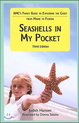 Seashells in My Pocket: Amc&#39;s Family Guide to Exploring the Coast from Maine to Florida