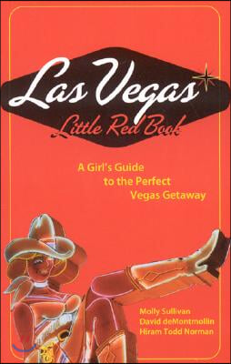 Las Vegas Little Red Book: A Girl&#39;s Guide to the Perfect Vegas Getaway