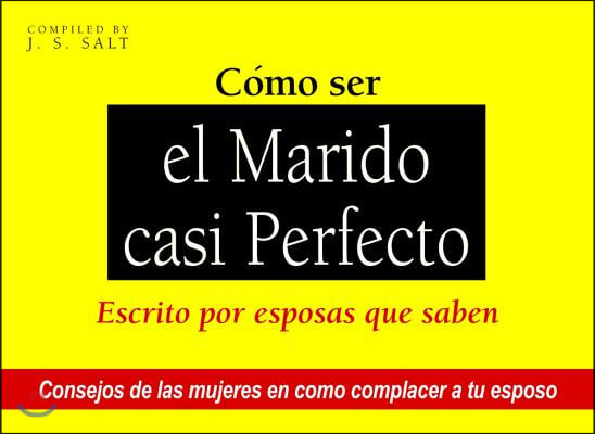 Como ser el Marido Casi Perfecto/How to be the almost perfect husband