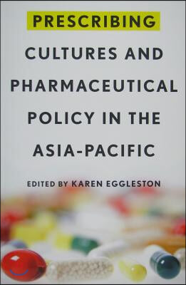 Prescribing Cultures and Pharmaceutical Policy in the Asia-Pacific