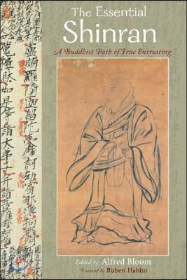 The Essential Shinran: A Buddhist Path of True Entrusting