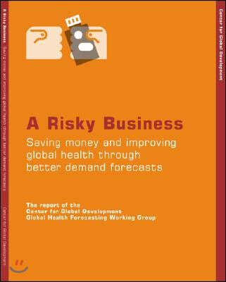 A Risky Business: Saving Money and Improving Global Health Through Better Demand Forecasting