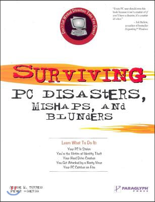 Surviving PC Disasters, Mishaps, and Blunders