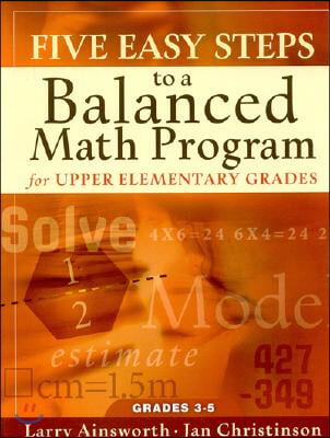 Five Easy Steps to a Balanced Math Program for Upper Elementary Grades: Grades 3-5