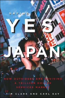 Saying Yes to Japan: How Outsiders Are Reviving a Trillion Dollar Services Market