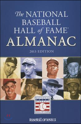 The National Baseball Hall of Fame Almanac 2013