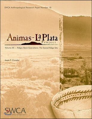 Animas-La Plata Project, Volume XII: Ridges Basin Excavations: The Sacred Ridge Site