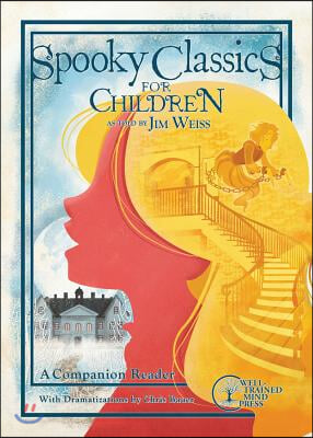 Spooky Classics for Children: A Companion Reader with Dramatizations