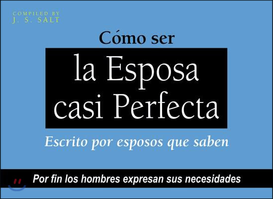 Como ser la Esposa Casi Perfecta/How to be the almost perfect wife
