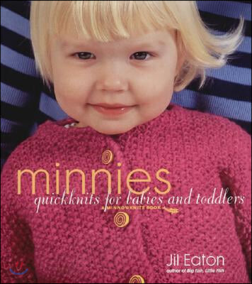 Minnies: Quickknits for Babies and Toddlers