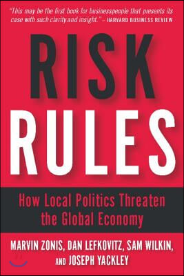 Risk Rules: How Local Politics Threaten the Global Economy