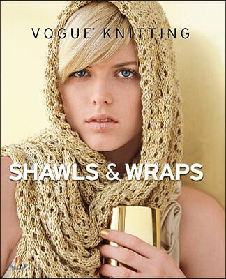 Vogue(r) Knitting Shawls &amp; Wraps