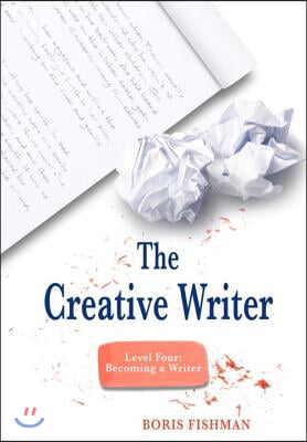 The Creative Writer, Level Four: Becoming a Writer