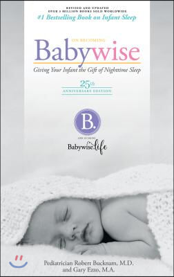 On Becoming Babywise: Giving Your Infant the Gift of Nightime Sleep