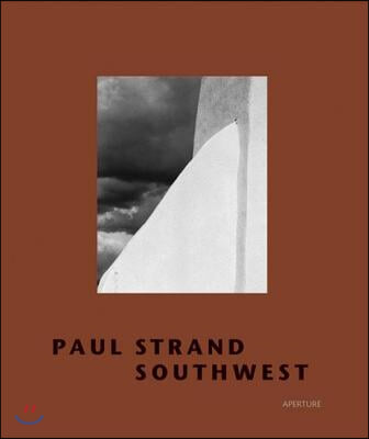 Paul Strand: Southwest